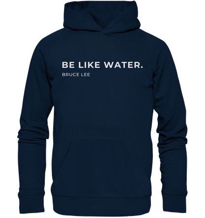 "Be like Water" | Unisex Hoodie | Organic