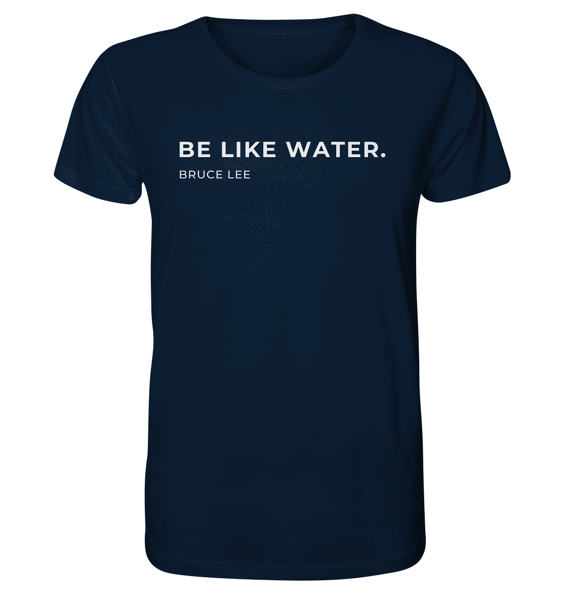 "Be like Water" | Unisex Shirt | Organic