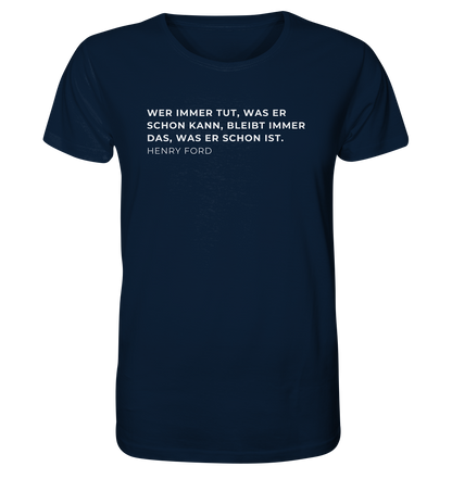 "Wer immer tut was er schon kann..." | Organic Shirt | Unisex