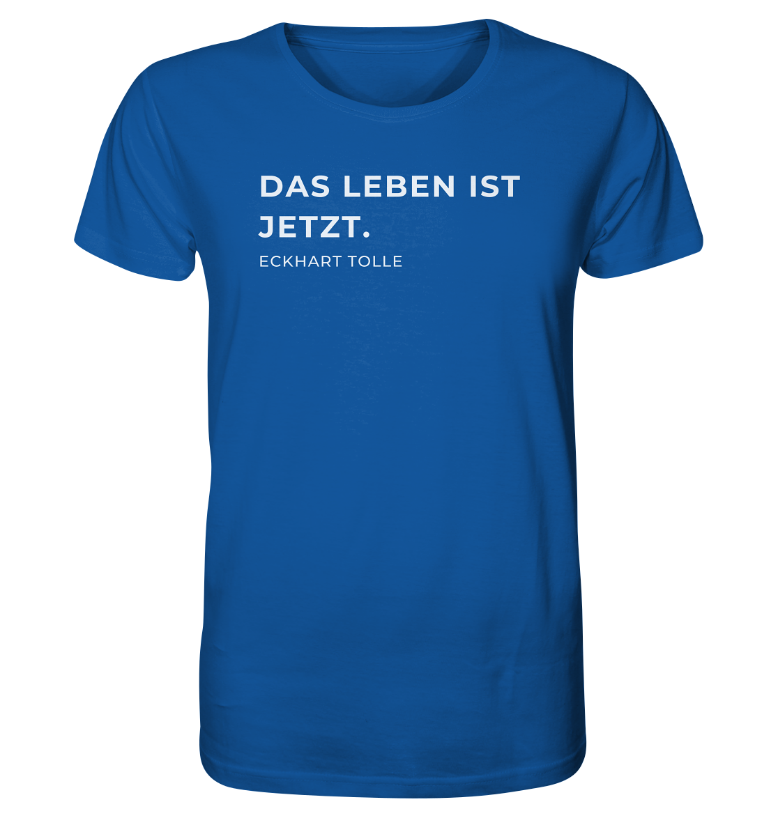 "Das Leben ist Jetzt" | Unisex Shirt | Organic