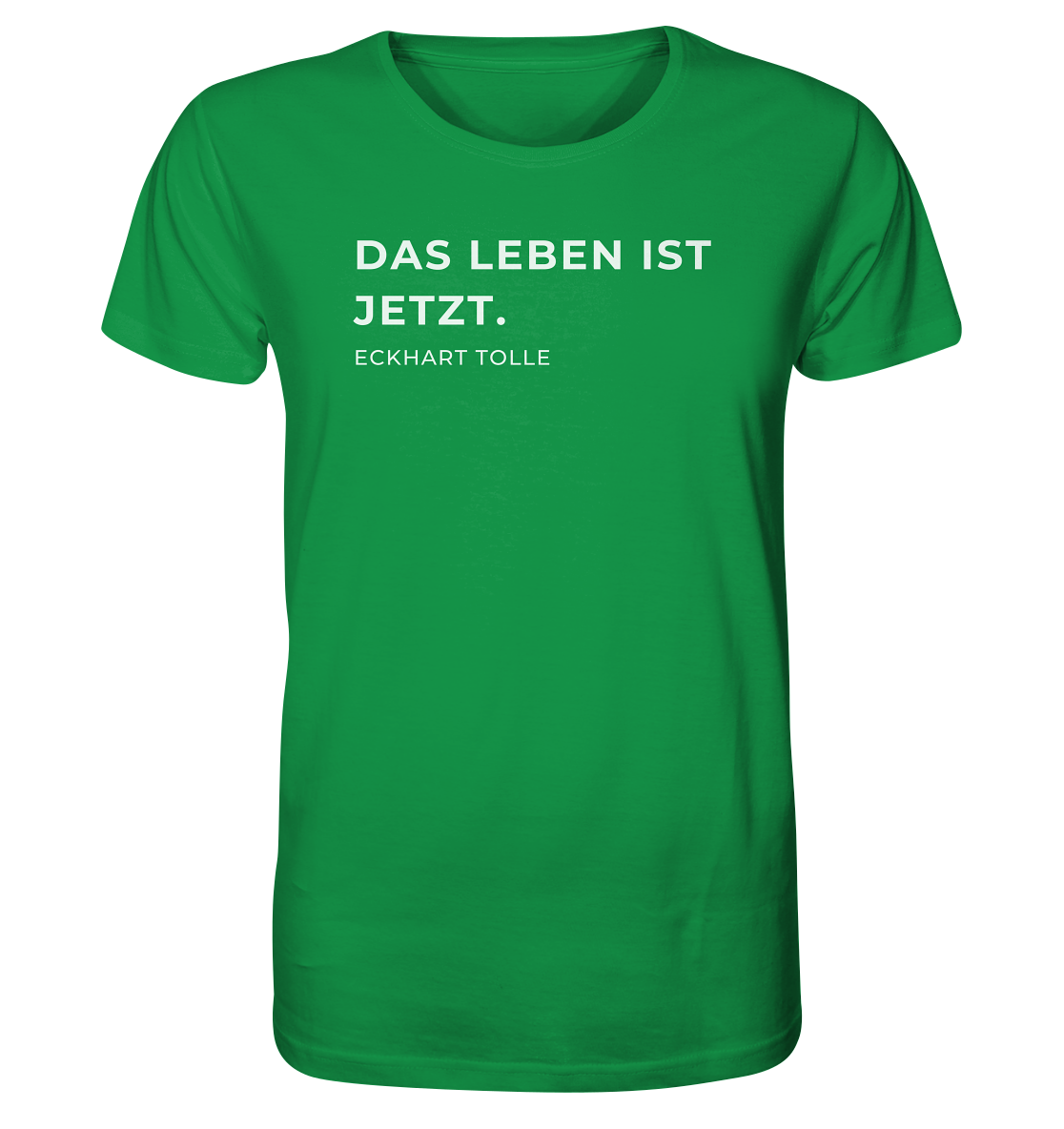 "Das Leben ist Jetzt" | Unisex Shirt | Organic