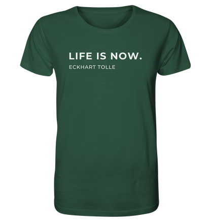 "Life is now" | Unisex Shirt | Organic