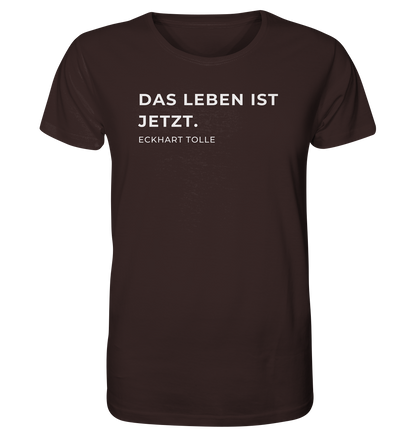 "Das Leben ist Jetzt" | Unisex Shirt | Organic