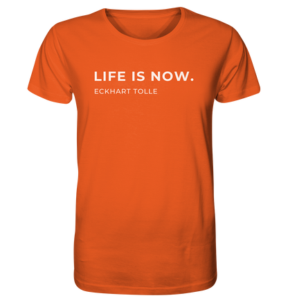 "Life is now" | Unisex Shirt | Organic